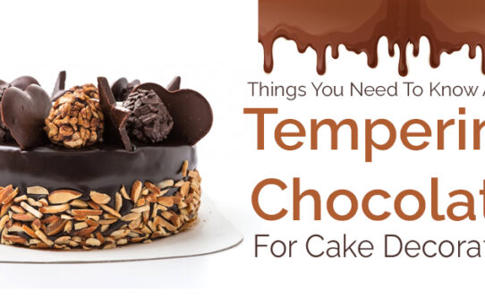 Things You Need To Know About Tempering Chocolate For Cake Decoration