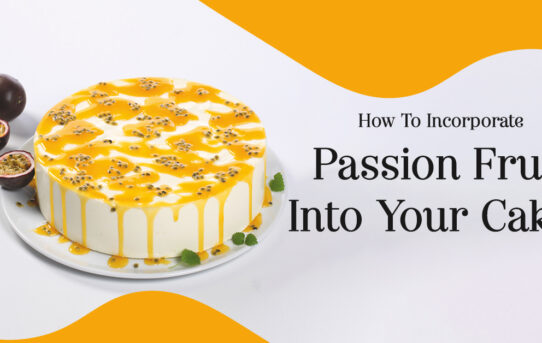 How To Incorporate Passion Fruit Into Your Cakes?