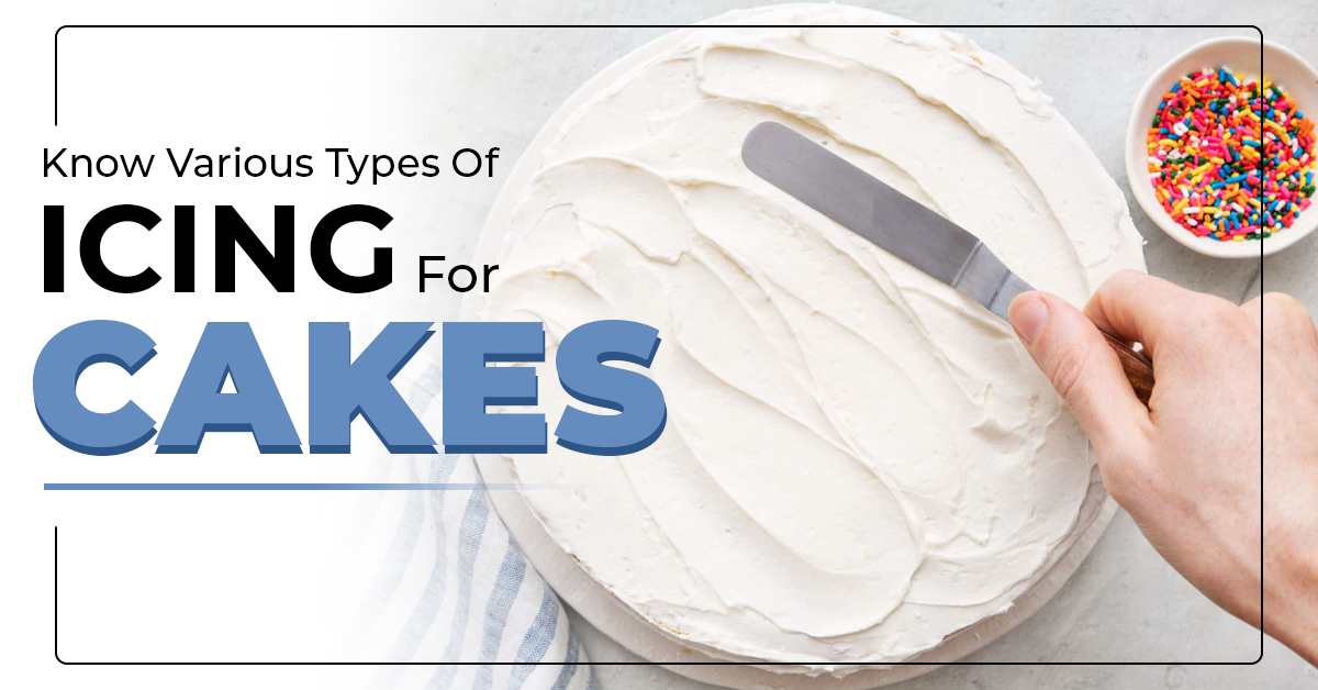 Know Various Types Of Icing For Cakes