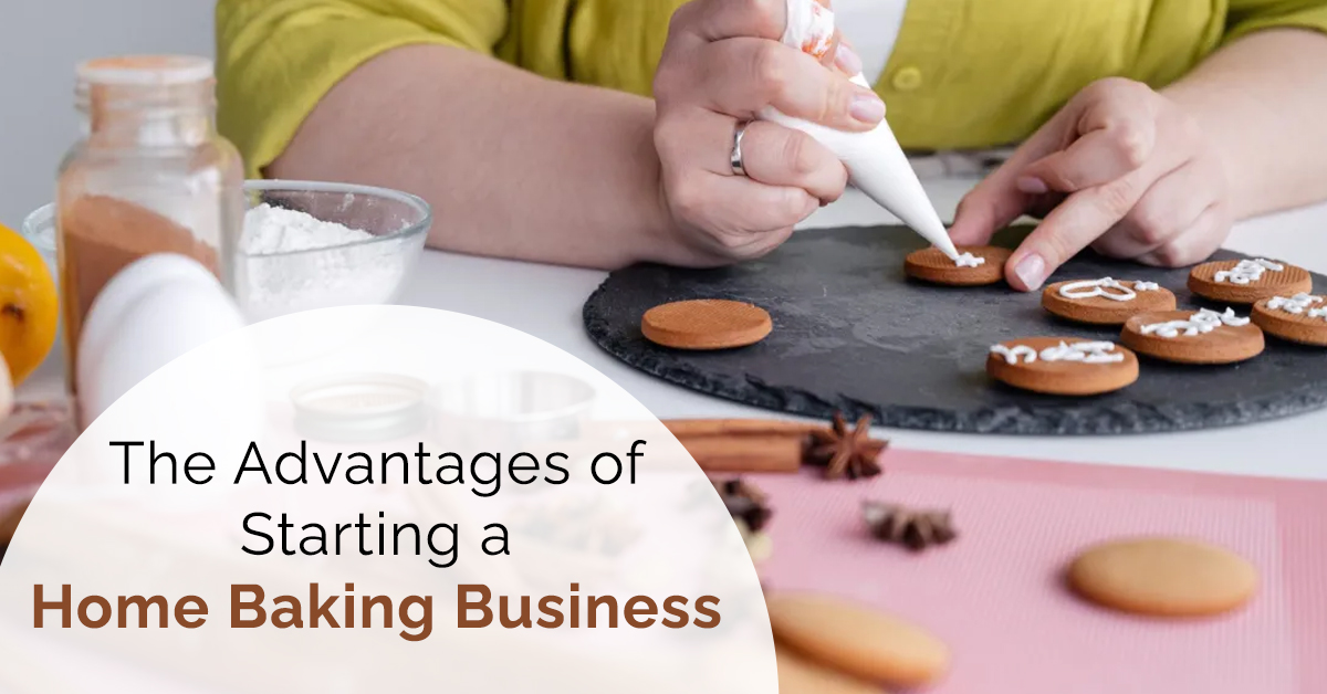 The Advantages of Starting a Home Baking Business