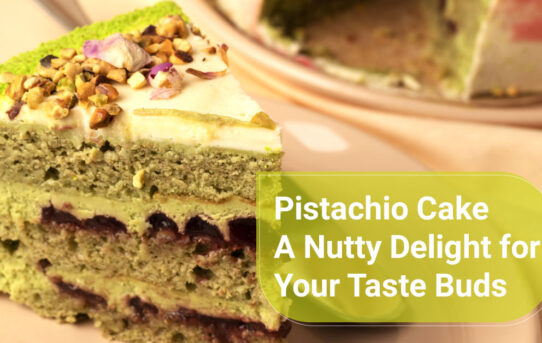 Pistachio Cake: A Nutty Delight for Your Taste Buds