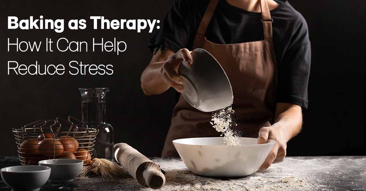 Baking as Therapy: How It Can Help Reduce Stress