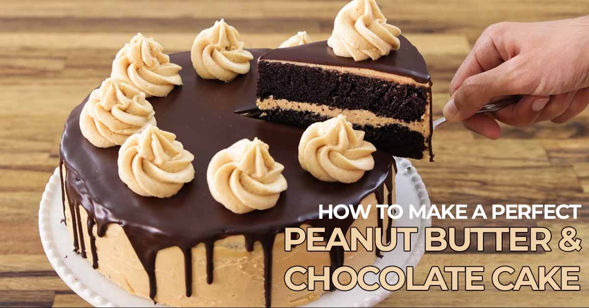 How to Make a Perfect Peanut Butter & Chocolate Cake 