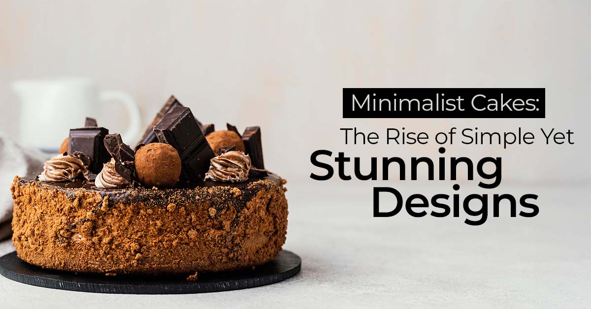 Minimalist Cakes: The Rise of Simple Yet Stunning Designs