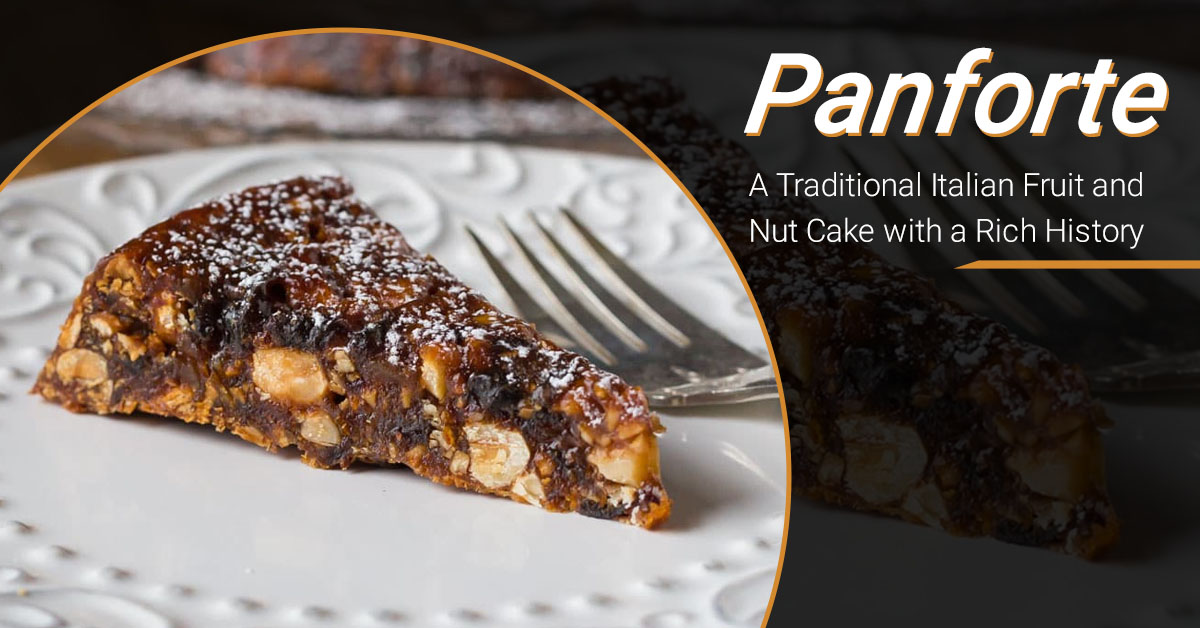 Panforte: A Traditional Italian Fruit And Nut Cake With A Rich History