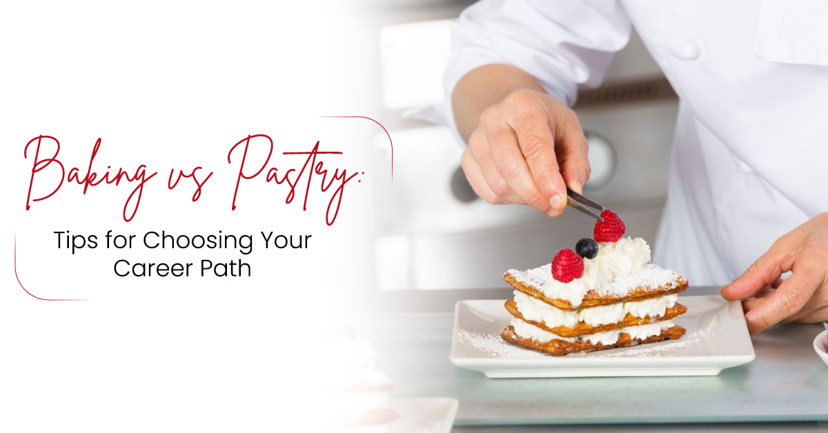 Baking vs Pastry: Tips for Choosing Your Career Path