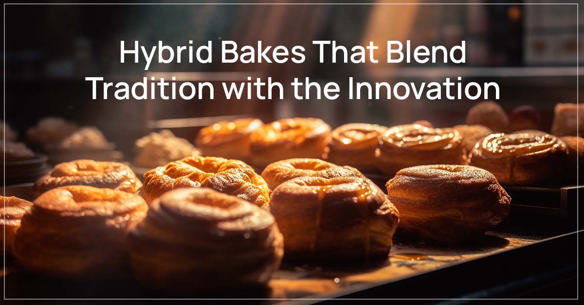 Hybrid Bakes That Blend Tradition with the Innovation