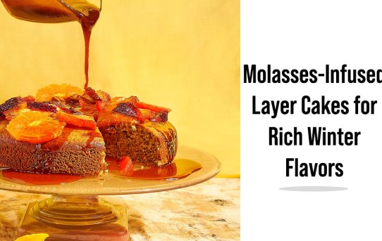 Molasses-Infused Layer Cakes for Rich Winter Flavors