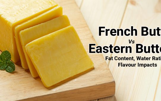 French Butter vs Eastern Butter: Fat Content, Water Ratio & Flavour Impacts