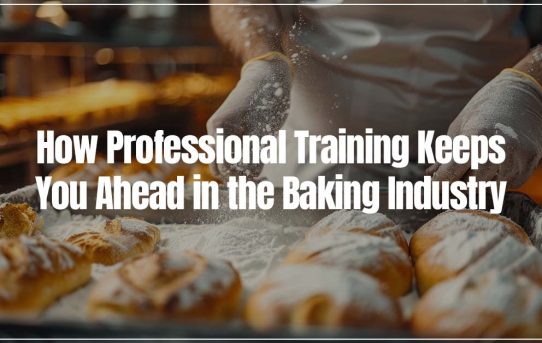 How Professional Training Keeps You Ahead in the Baking Industry