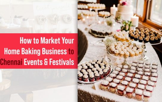 How to Market Your Home Baking Business to Chennai Events and Festivals