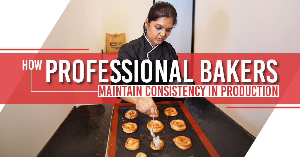 Read this blog to learn how professional bakers maintain consistency in production through precise measurements, process control, and proven baking practices.