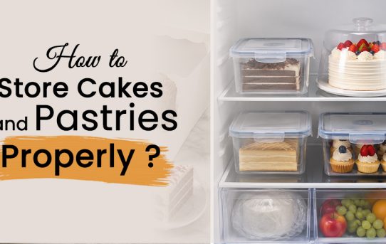 How to Store Cakes and Pastries Properly